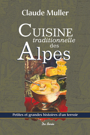 muller-claude-cuisine-traditionnelle-des-alpes-petites-et-grandes-histoires-d-un-terroir_0