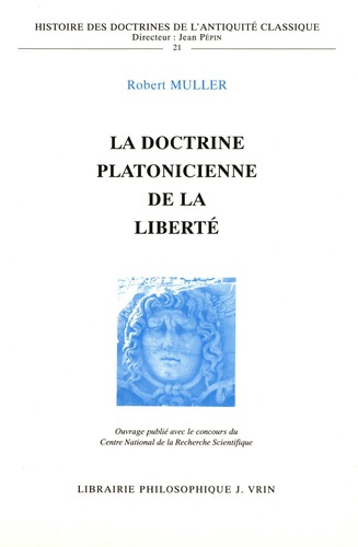 muller-la-doctrine-platonicienne-de-la-liberte_0