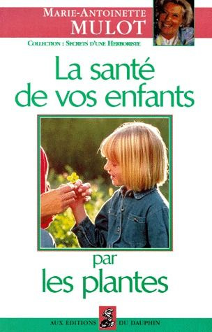 mulot-marie-antoinette-la-sante-de-vos-enfants-par-les-plantes_0