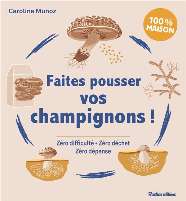 munoz-caroline-3b-castel-nina-3b-charles-julie-3b-alz-faites-pousser-vos-champignons-zero-difficulte-zero-dechet-zero-depense_0