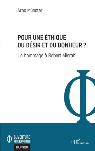 munster-arno-pour-une-ethique-du-desir-et-du-bonheur-un-hommage-a-robert-misrahi_0