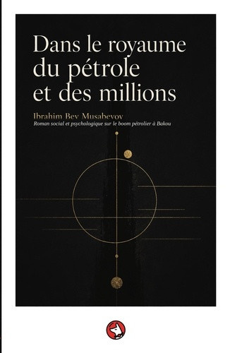 musabeyov-ibrahim-bey-dans-le-royaume-du-petrole-et-des-millions-roman-social-et-psychologique-sur-le-boom-petrolier-a-ba_0