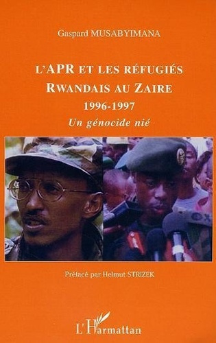musabyimana-gaspard-l-apr-et-les-refugies-rwandais-au-zaire-1996-1997-un-genocide-nie_0
