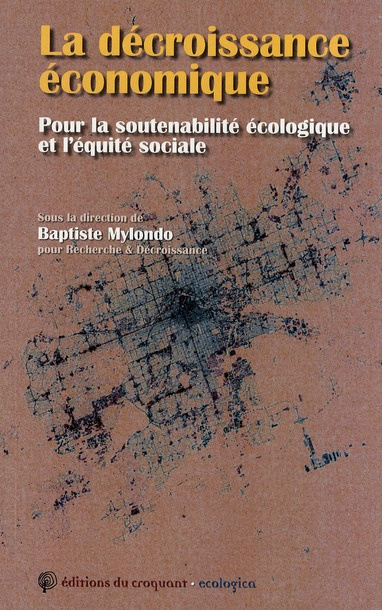 mylondo-baptiste-la-decroissance-economique-pour-la-soutenabilite-ecologique-et-l-equite-sociale_0