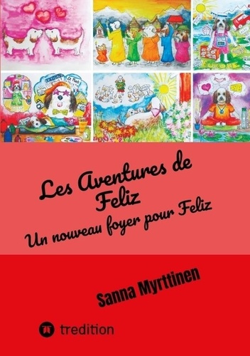 myrttinen-sanna-3b-morin-arnaud-les-aventures-de-feliz-un-nouveau-foyer-pour-feliz_0