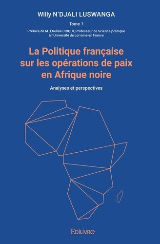 n-djali-luswanga-willy-la-politique-francaise-sur-les-operations-de-paix-en-afrique-noire-analyses-et-perspectives_0