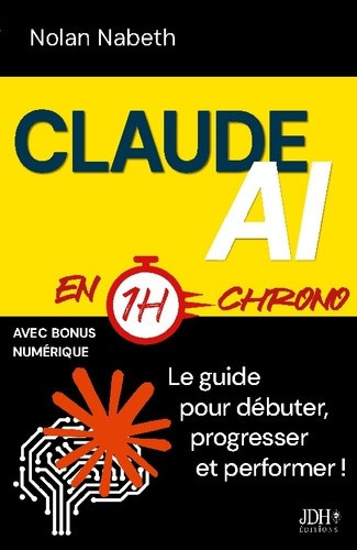 nabeth-nolan-claude-ai-en-1h-chrono-le-guide-pour-debuter-progresser-et-performer_0