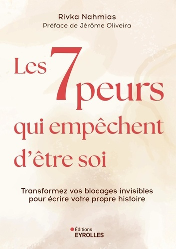 nahmias-rivka-les-7-peurs-qui-empechent-d-etre-soi-transformer-ses-blocages-invisibles-pour-ecrire-sa-propre-hist_0