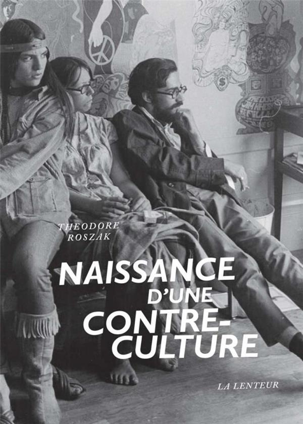 naissance-d-une-contre-culture-reflexions-sur-la-societe-technocratique-et-l-opposition-de-la-jeune_0