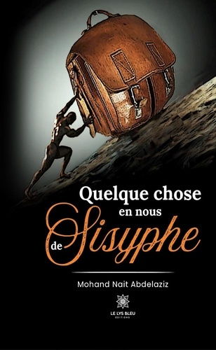 nait-abdelaziz-mohand-quelque-chose-en-nous-de-sisyphe_0