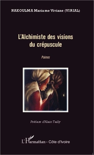 nakoulma-mariame-viviane-l-alchimiste-des-visions-du-crepuscule-poemes_0