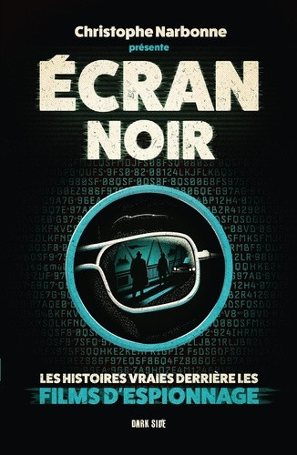narbonne-christophe-ecran-noir-les-histoires-vraies-derriere-les-films-d-espionnage_0