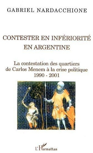 nardacchione-gabriel-contester-en-inferiorite-en-argentine-la-contestation-des-quartiers-de-carlos-menem-a-la-crise-po_0