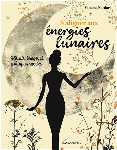 nardari-vanessa-s-aligner-aux-energies-lunaires-rituels-tirages-et-pratiques-sacrees_0