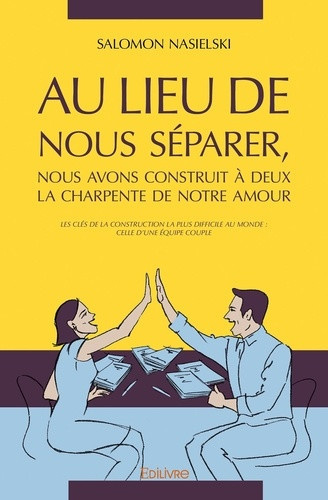 nasielski-salomon-au-lieu-de-nous-separer-nous-avons-construit-a-deux-la-charpente-de-notre-amour-les-cles-de-la-con_0
