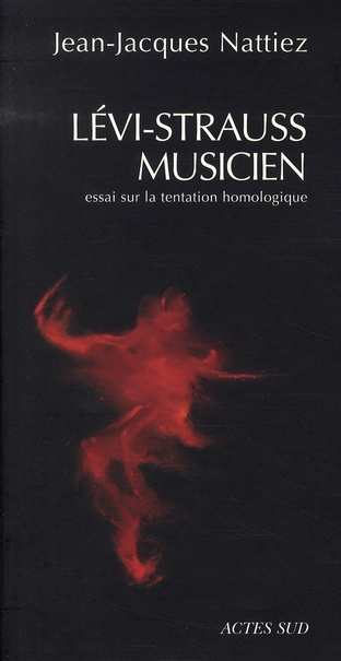 nattiez-jean-jacques-levi-strauss-musicien-essai-sur-la-tentation-homologique_0