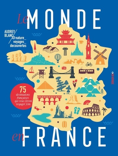 nature-voyages-decou-le-monde-en-france-75-destinations-francaises-qui-vous-feront-voyager-loin_0