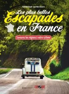 navarro-jean-marc-3b-goupil-rodolphe-les-plus-belles-escapades-en-france-savourez-les-regions-a-votre-rythme_0