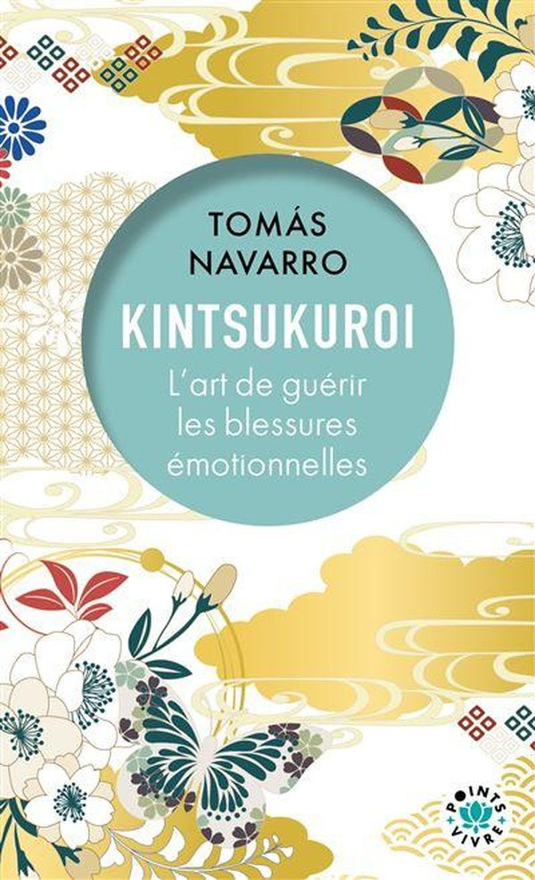 navarro-tomas-kintsukuroi-l-art-de-guerir-les-blessures-emotionnelles_0