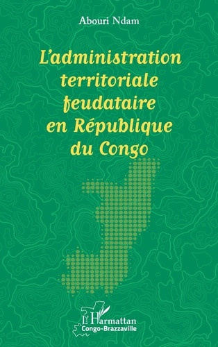 ndam-abouri-l-administration-territoriale-feudataire-en-republique-du-congo_0