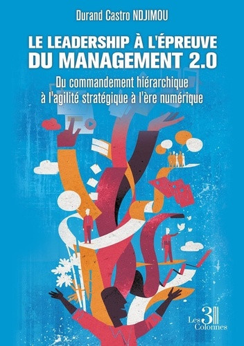 ndjimou-durand-castro-le-leadership-a-l-epreuve-du-management-2-0-du-commandement-hierarchique-a-l-agilite-strategique-a_0