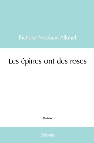 nedoum-allahel-richard-les-epines-ont-des-roses_0