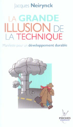 neirynck-jacques-la-grande-illusion-de-la-technique-manifeste-pour-un-developpement-durable_0