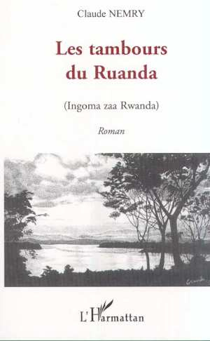 nemry-claude-les-tambours-du-ruanda-ingoma-zaa-rwanda_0