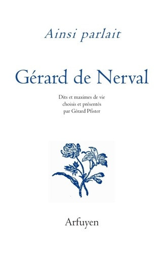 nerval-gerard-de-pfister-gerard-ainsi-parlait-gerard-de-nerval-dits-et-maximes-de-vie-2026_0