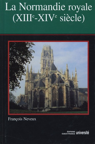 neveux-francois-3b-ruelle-claire-la-normandie-royale-des-capetiens-aux-valois-xiiie-xive-siecle_0