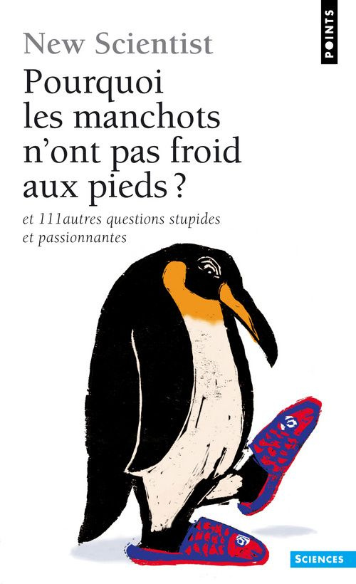 new-scientist-pourquoi-les-manchots-n-ont-pas-froid-aux-pieds-et-111-autres-questions-stupides-et-passionnantes_0