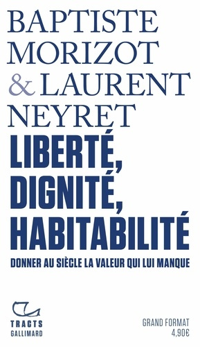 neyret-laurent-morizot-baptiste-liberte-dignite-habitabilite-donner-au-siecle-la-valeur-qui-lui-manque_0