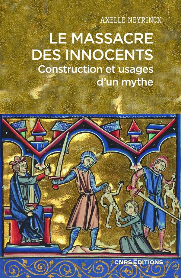 neyrinck-axelle-le-massacre-des-innocents-construction-et-usages-d-un-mythe_0