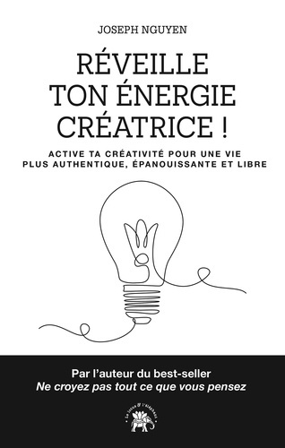nguyen-joseph-reveille-ton-energie-creatrice-active-ta-creativite-pour-une-vie-plus-authentique-epanouissante_0
