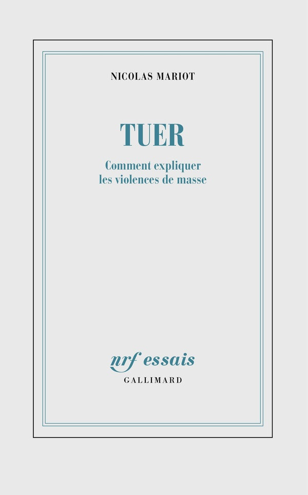 nicolas-mariot-tuer-les-violences-de-masse-saisies-par-les-sciences-sociales_0