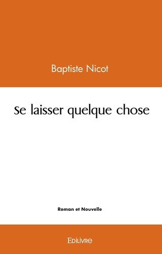 nicot-baptiste-se-laisser-quelque-chose_0