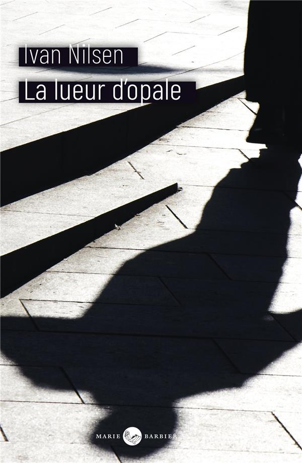 nilsen-ivan-la-lueur-d-opale_0