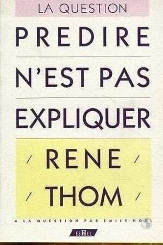 noel-emile-3b-thom-rene-predire-n-est-pas-expliquer_0