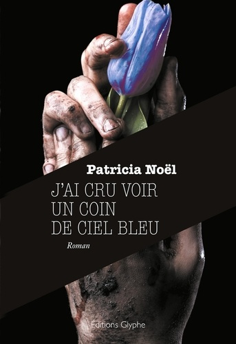 noel-patricia-j-ai-cru-voir-un-coin-de-ciel-bleu_0