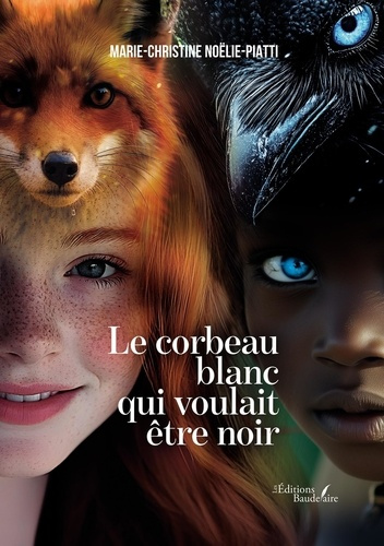 noelie-piatti-marie-christine-le-corbeau-blanc-qui-voulait-etre-noir_0
