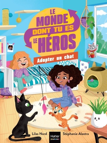 nord-lilas-alastra-stephanie-le-monde-dont-tu-es-le-heros-adopter-un-chat-7-9-ans-ce1-ce2_0
