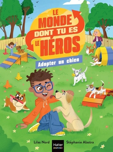 nord-lilas-alastra-stephanie-le-monde-dont-tu-es-le-heros-adopter-un-chien-7-9-ans-ce1-ce2_0