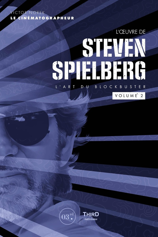 norek-victor-l-oeuvre-de-steven-spielberg-volume-2-l-art-du-blockbuster_0