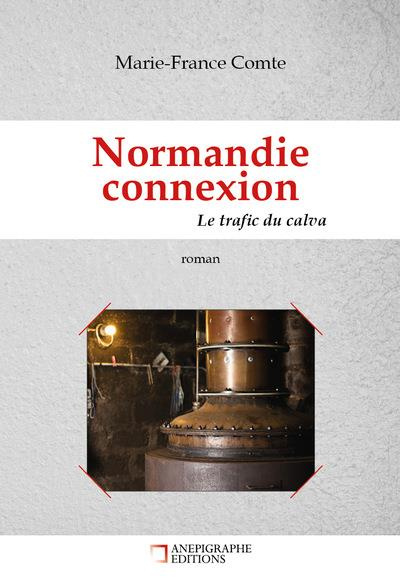 normandie-connexion-le-trafic-du-calva-un-roman-policier-au-sein-de-la-filiere-normande-du-trafic-d_0