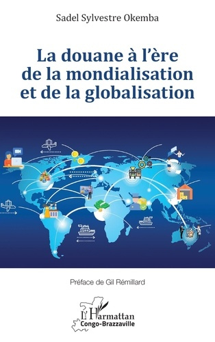 okemba-sadel-sylvestre-remillard-gil-la-douane-a-l-ere-de-la-mondialisation-et-de-la-globalisation_0
