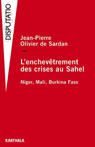 olivier-de-sardan-jean-pierre-l-enchevetrement-des-crises-au-sahel-niger-mali-burkina-faso_0