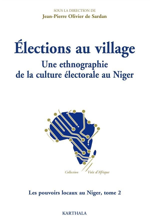 olivier-de-sardan-jean-pierre-les-pouvoirs-locaux-au-niger-tome-2-elections-au-village-une-ethnographie-de-la-culture-electora_0