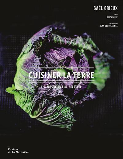 orieux-gael-3b-amiel-jean-claude-3b-boure-julien-cuisiner-la-terre-100-produits-et-80-recettes_0