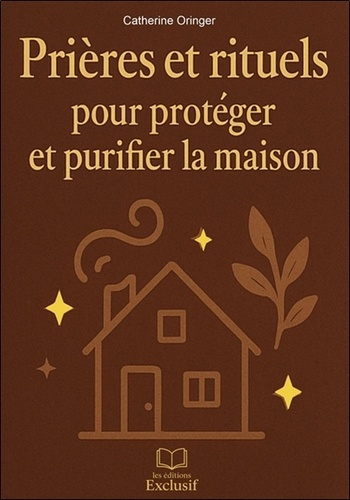 oringer-catherine-prieres-et-rituels-pour-proteger-et-purifier-la-maison_0