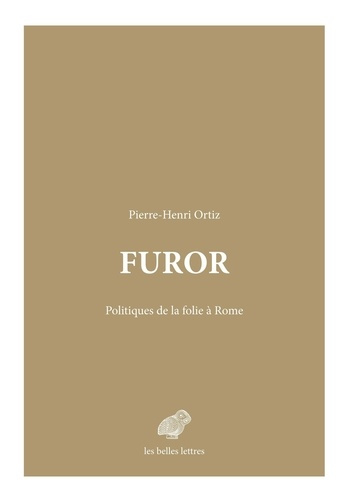 ortiz-pierre-henri-furor-politiques-de-la-folie-a-rome_0